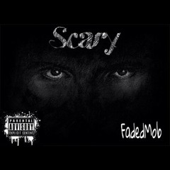 Fadedmob x Scary (New Single)