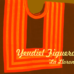La Llorona   Yeudiel Figueroa