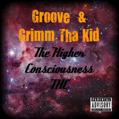 Higher The Consciousness (ft. Grimm Tha Kid)