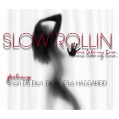 Shan Da Don, Drum, C'Lo, HDDaKidd - Slow Rollin