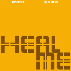 HEAL  ME - LostPoet (pro Lo_Fi Reys)