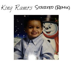 #throwback song King Ramos-Started (Remix)