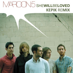 Maroon 5 - She Will Be Loved (Kepik Remix)