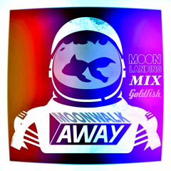 Moonwalk Away (Moonlanding Mix) by Goldfish