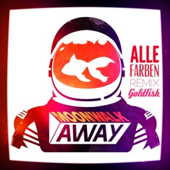 Moonwalk Away (Alle Farben Remix) by Goldfish