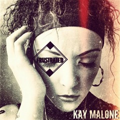 KAY MALONE - FRUSTRATED