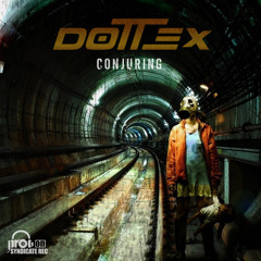 Dottex - Conjuring EP-Mix- Out 14.6 Prog On Syndicate Records