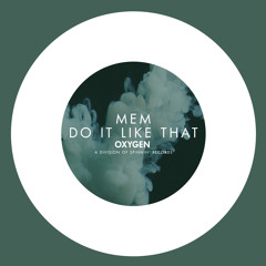 MEM - Do It Like That (Original Mix)