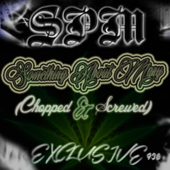 SPM - Something About Mary (Chopped&ScrewedBy_L.JExclusive-936)