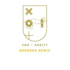 End - Adrift (Bandura Remix)