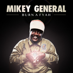 Mikey General - Burn A Fyah [Thunder Clap Music 2014]