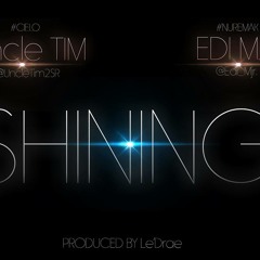 SHINING by Afuhmbom & Edi Mjr [Prod By LE'DRae]