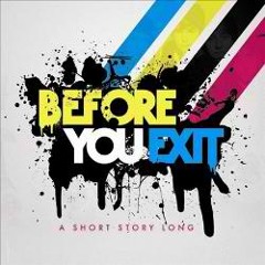 Before You Exit-Better Off This Way