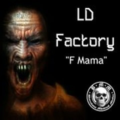 LD Factory (Dani R. & Lorenzo M.) - F*** Mama (Original Oh! Mix) [Barcelona Minimal Mafia]