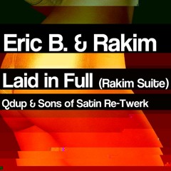 Laid In Full (Rakim Suite) - Qdup & Sons Of Satin Re-Twerk