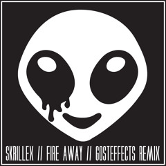 Skrillex - Fire Away (Gosteffects Remix) [FREE DOWNLOAD]