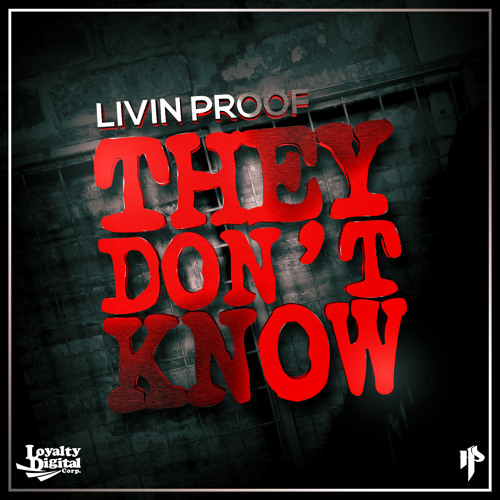 Livin Proof - "They Don't Know" Prod. By Fantom Of The Beat