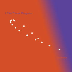 I Can Chase Dragons!  - "Mañana"