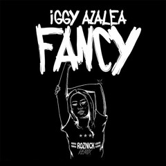 Iggy Azalea - Fancy (Roznick Remix)