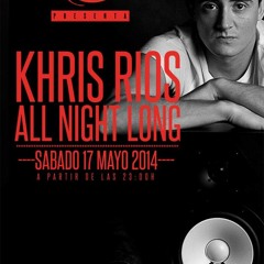 KHRIS RIOS ALL NIGHT LONG PARTE 4 @ TXITXARRO 17 - 05 - 2014