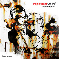 insignificant Others - Sentimental (iO Helsby Hill Mix)
