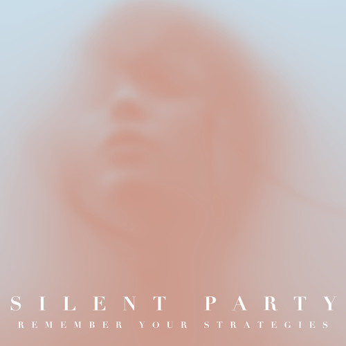 Silent Party - Remember Your Strategies