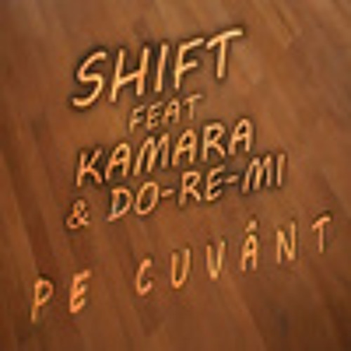 shift pe cuvant feat kamara do re mi shift pe cuvant feat kamara do re mi