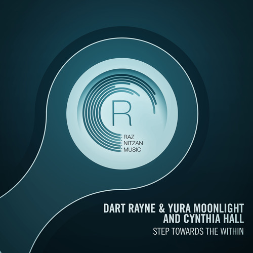 Dart Rayne & Yura Moonlight & Cynthia Hall - Step Towards The Within (Original Mix)