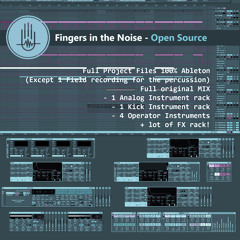 Fingers in the Noise - Open Source (+Full Ableton Live Project!)