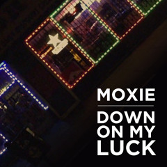 Moxie Raia - Down On My Luck (Vic Mensa Cover)