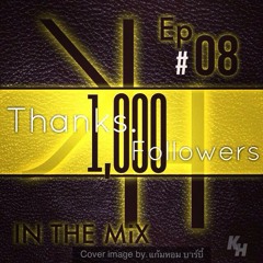 KH IN THE MiX !!! Episode#08 !! Specialmix For 1,000 Fans. On SoundCloud