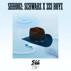 shh002: Schwarz x 333 Boyz - Whack Tear Oil
