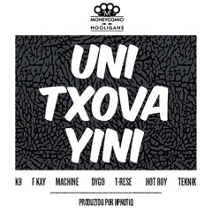 Uni Txova Yini (feat. K9, Fkay, Dygo Boy, T-Rese)