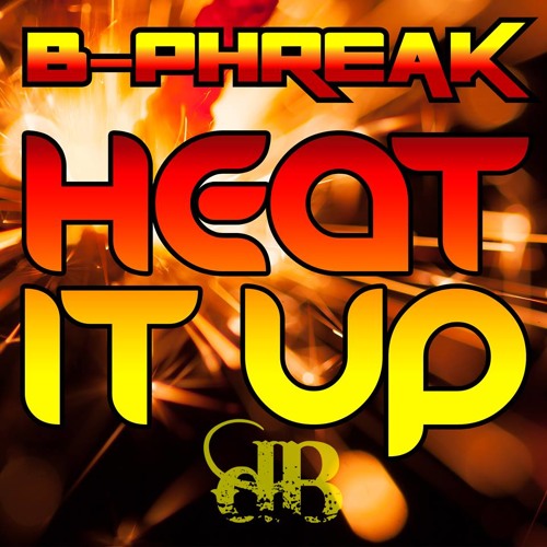 B - Phreak - Heat It Up