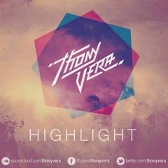 Thony Vera - Highlight (Original Mix)