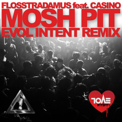 Flosstradamus - Mosh Pit (Evol Intent Remix) [FREE DOWNLOAD]