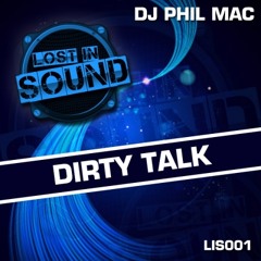 DJ Phil Mac - Dirty Talk (Free Download)