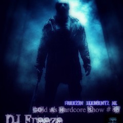 DJ FREEZE (NL) / COLD AS HARDCORE SHOW # 15 ON TOXIC SICKNESS / MAY 21ST / 2014