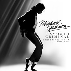 Michael Jackson - Smooth Criminal (Earstrip Bootleg mix)