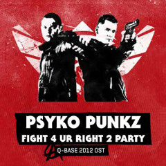 Psyko Punkz - Fight 4 Your Right 2 Party (Q-Base Anthem 2012)