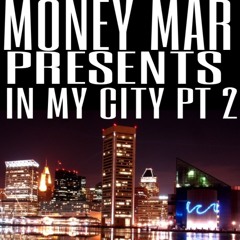 MoneyMar - In My City Pt 2