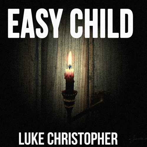 Luke Christopher - Easy Child Feat. Siena Streiber