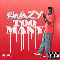 Swazy - Too Many
