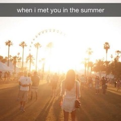 When I Met You In The Summer