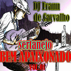 Sertanejo BEM APAIXONADO (Especial Para ETP Vale do Araguaia - DJ Frann de Carvalho)