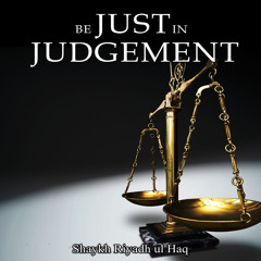 Be Just In Judgement