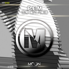 P.E.M - Go On Acid (Original Mix) [Moon Records]