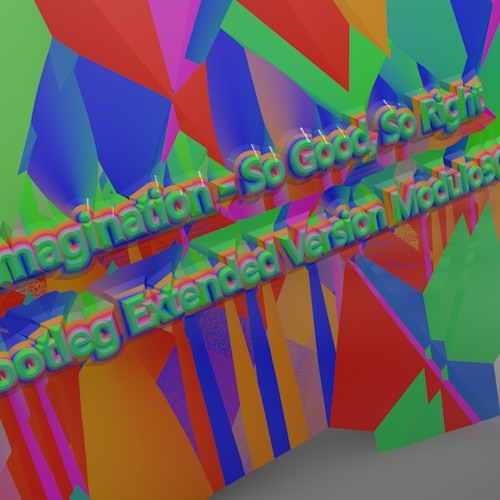 Imagination - So Good, So Right (Bootleg Extended Version Modulo303)