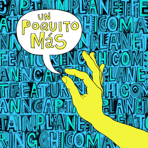 Captain Planet feat. Chico Mann - Un Poquito Mas