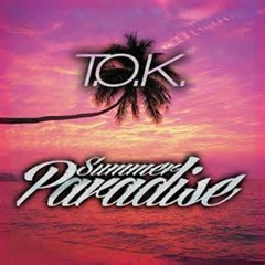 SUMMER PARADISE- T.O.K